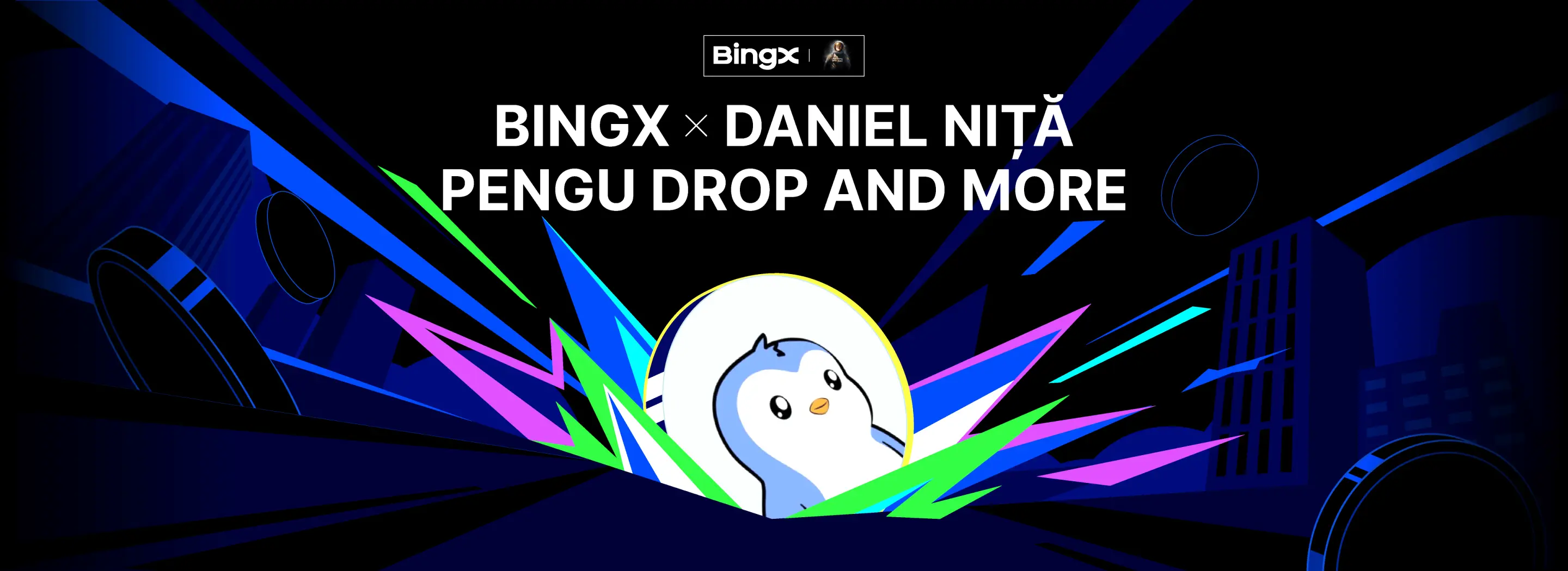 BingX x Daniel Niță - PENGU drop and more