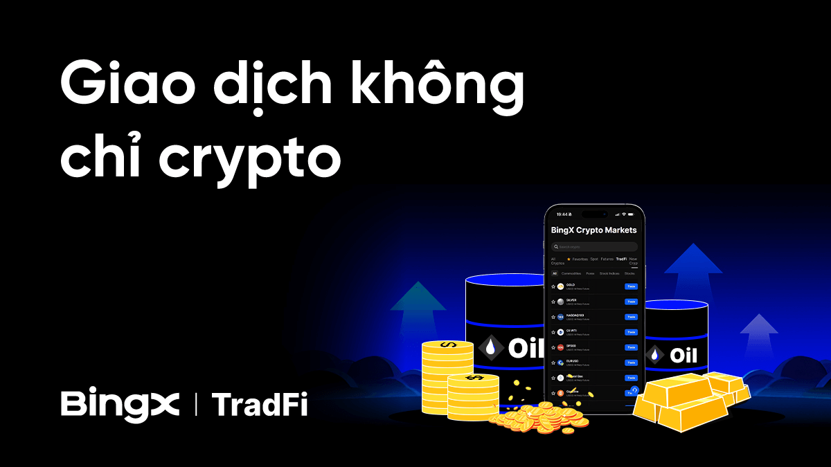 BingX ra mắt BingX TradFi, mở rộng cơ hội tiếp cận thị trường tài chính toàn cầu