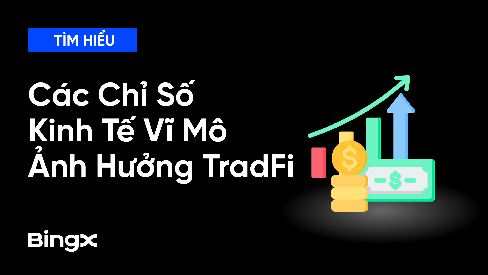 Các Chỉ Số Kinh Tế Quan Trọng Ảnh Hưởng Đến TradFi 