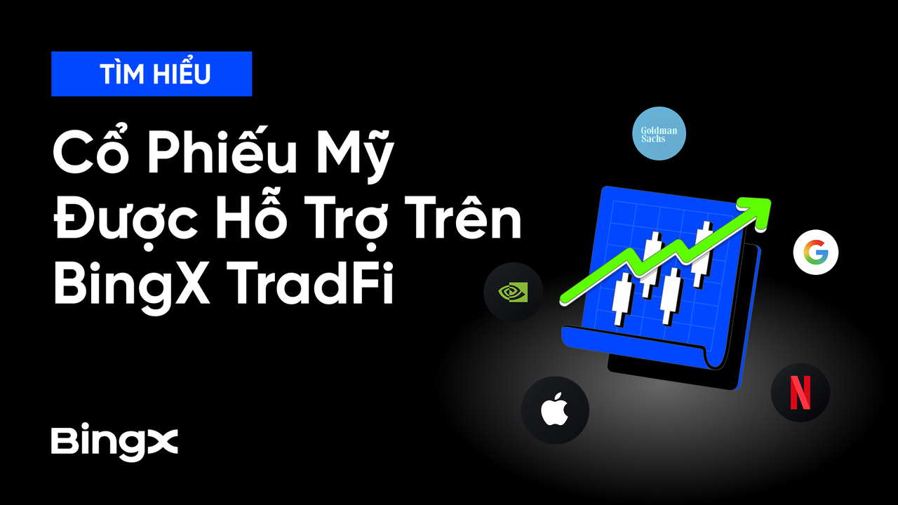 Tiếp Cận Các Cổ Phiếu Mỹ Ngay Trên BingX TradFi 