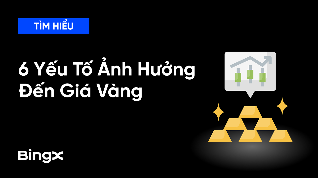 Giá Vàng Tăng Hay Giảm Là Do Đâu? 6 Yếu Tố Ảnh Hưởng Giá Vàng